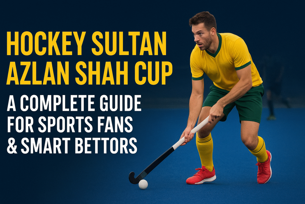 Hockey Sultan Azlan Shah Cup: A Complete Guide for Sports Fans & Smart Bettors
